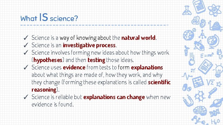 What IS science? ✓ Science is a way of knowing about the natural world.