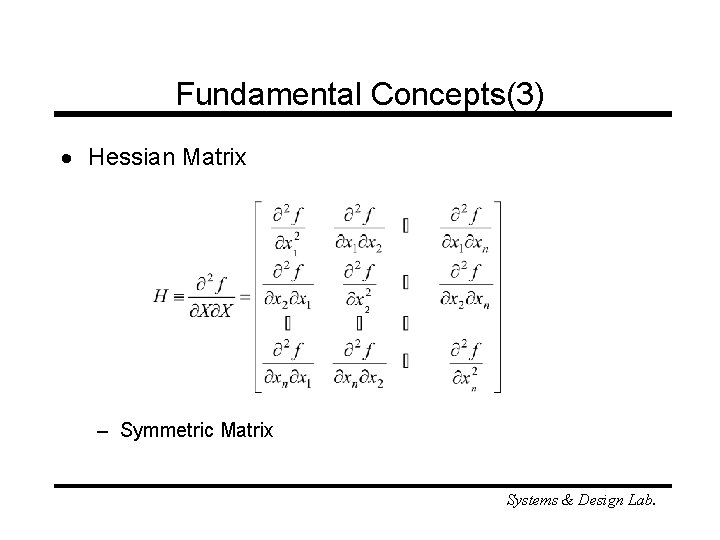 Fundamental Concepts(3) · Hessian Matrix – Symmetric Matrix Systems & Design Lab. 