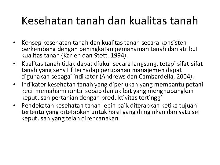 Kesehatan tanah dan kualitas tanah • Konsep kesehatan tanah dan kualitas tanah secara konsisten