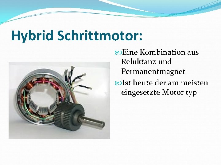 Hybrid Schrittmotor: Eine Kombination aus Reluktanz und Permanentmagnet Ist heute der am meisten eingesetzte