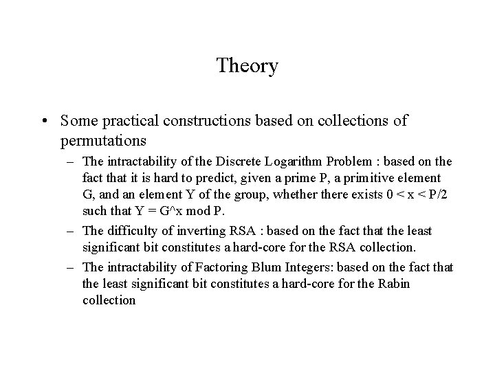 Theory • Some practical constructions based on collections of permutations – The intractability of