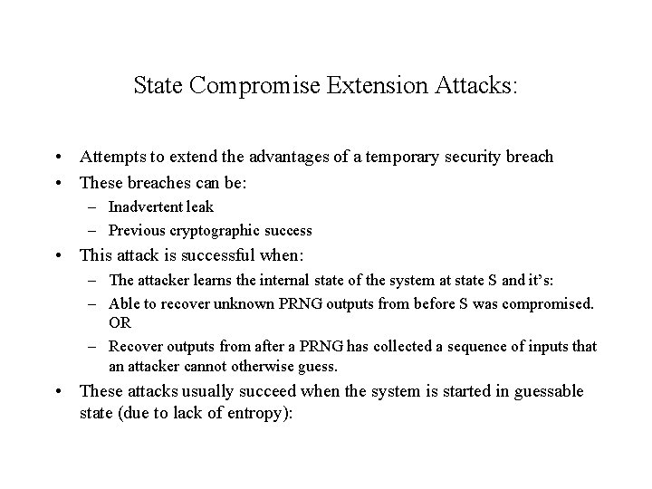 State Compromise Extension Attacks: • Attempts to extend the advantages of a temporary security