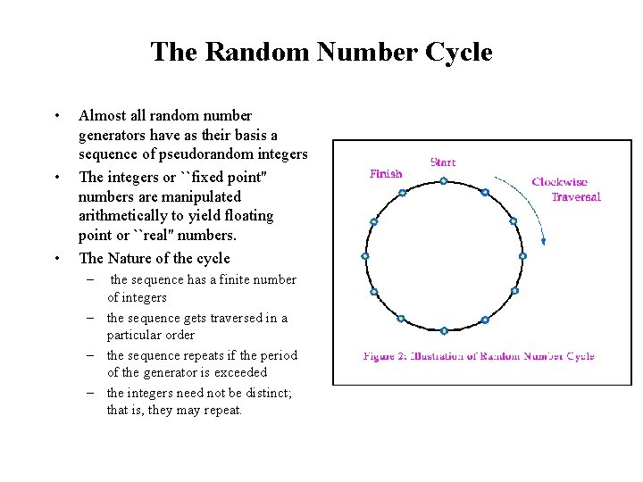 The Random Number Cycle • • • Almost all random number generators have as