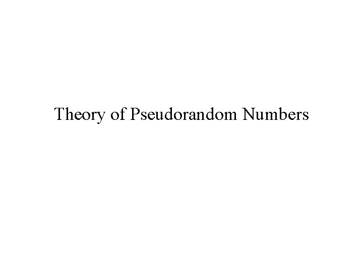 Theory of Pseudorandom Numbers 