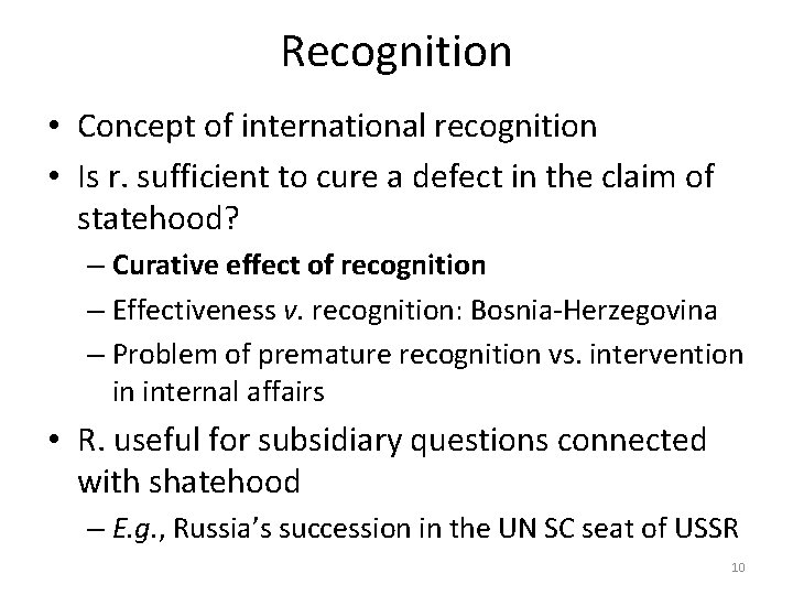 Recognition • Concept of international recognition • Is r. sufficient to cure a defect