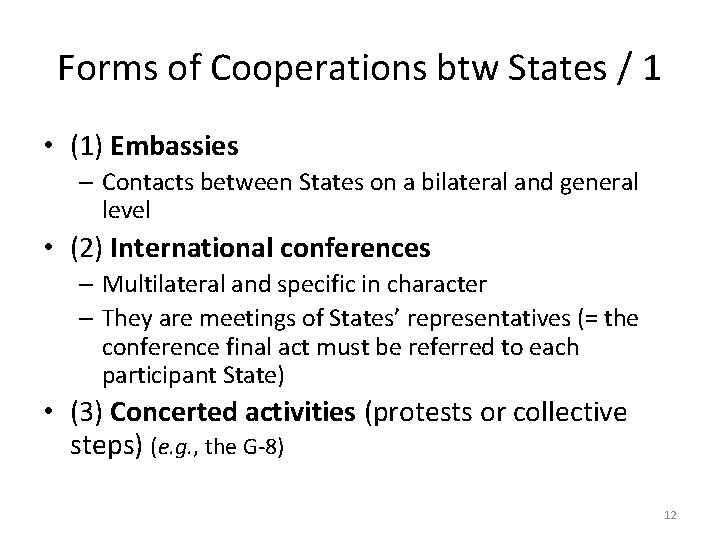 Forms of Cooperations btw States / 1 • (1) Embassies – Contacts between States