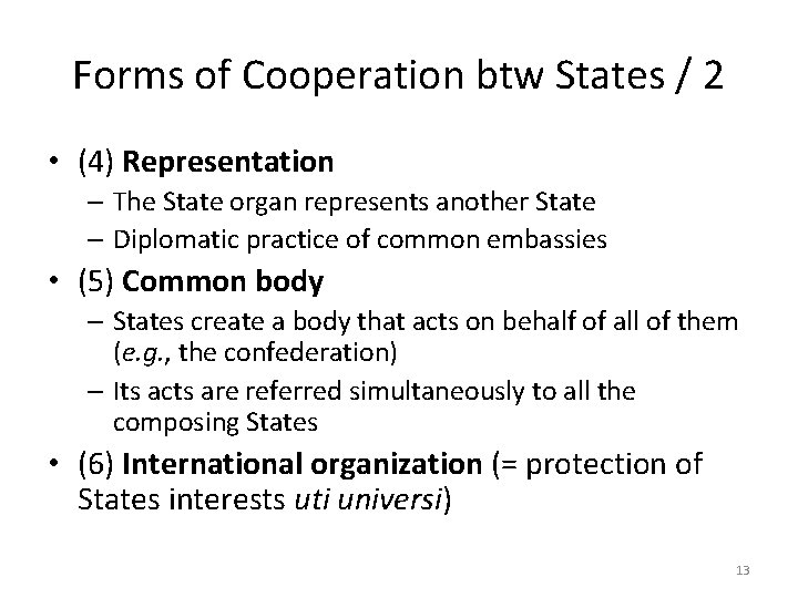 Forms of Cooperation btw States / 2 • (4) Representation – The State organ