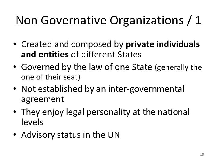 Non Governative Organizations / 1 • Created and composed by private individuals and entities