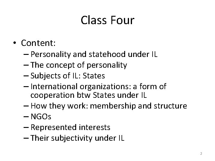 Class Four • Content: – Personality and statehood under IL – The concept of