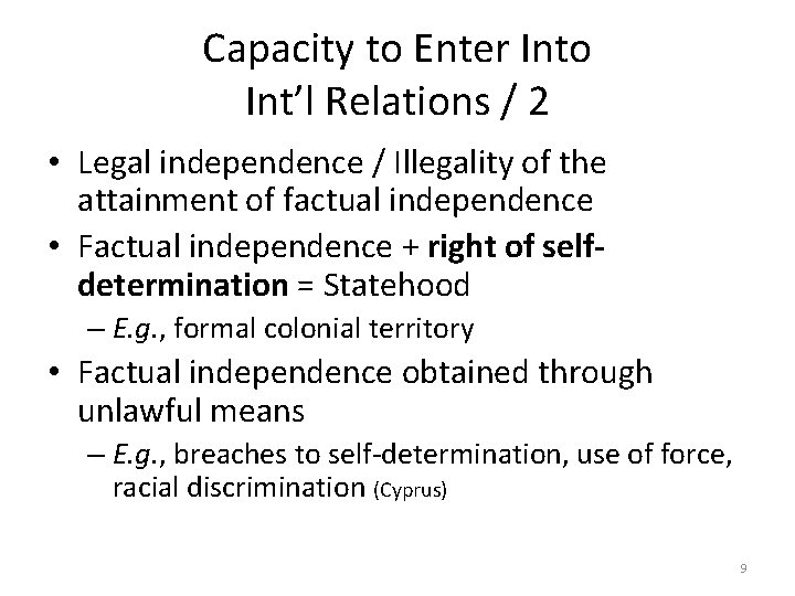 Capacity to Enter Into Int’l Relations / 2 • Legal independence / Illegality of