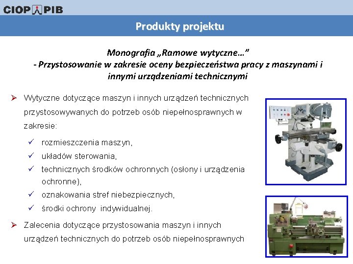 Produkty projektu Monografia „Ramowe wytyczne…” - Przystosowanie w zakresie oceny bezpieczeństwa pracy z maszynami