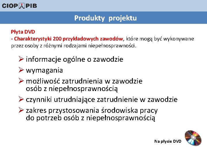 Produkty projektu Płyta DVD - Charakterystyki 200 przykładowych zawodów, które mogą być wykonywane przez