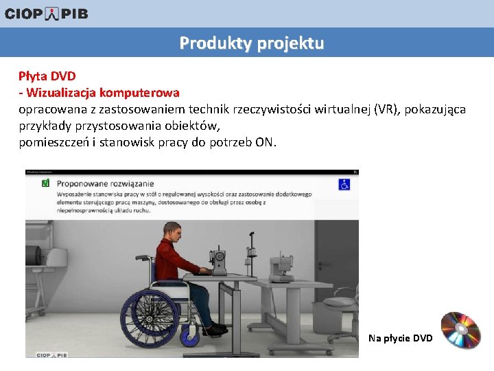 Produkty projektu Płyta DVD - Wizualizacja komputerowa opracowana z zastosowaniem technik rzeczywistości wirtualnej (VR),