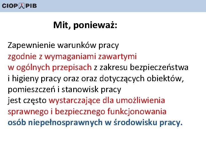  Mit, ponieważ: Zapewnienie warunków pracy zgodnie z wymaganiami zawartymi w ogólnych przepisach z