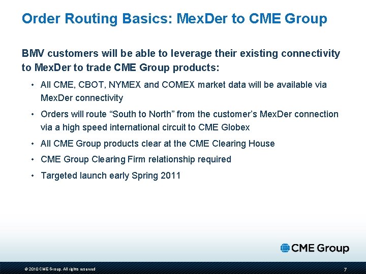 Order Routing Basics: Mex. Der to CME Group BMV customers will be able to