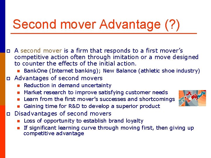 Second mover Advantage (? ) p A second mover is a firm that responds