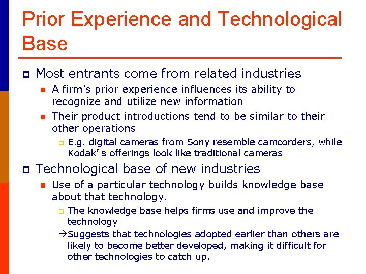 Prior Experience and Technological Base p Most entrants come from related industries n n