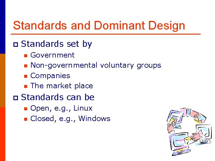 Standards and Dominant Design p Standards set by n n p Government Non-governmental voluntary
