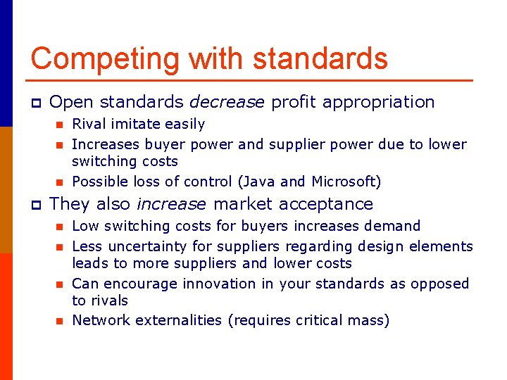 Competing with standards p Open standards decrease profit appropriation n p Rival imitate easily