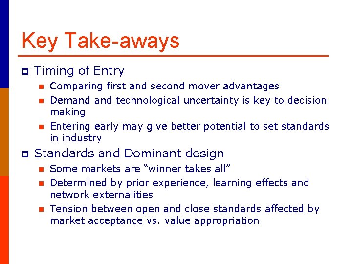 Key Take-aways p Timing of Entry n n n p Comparing first and second