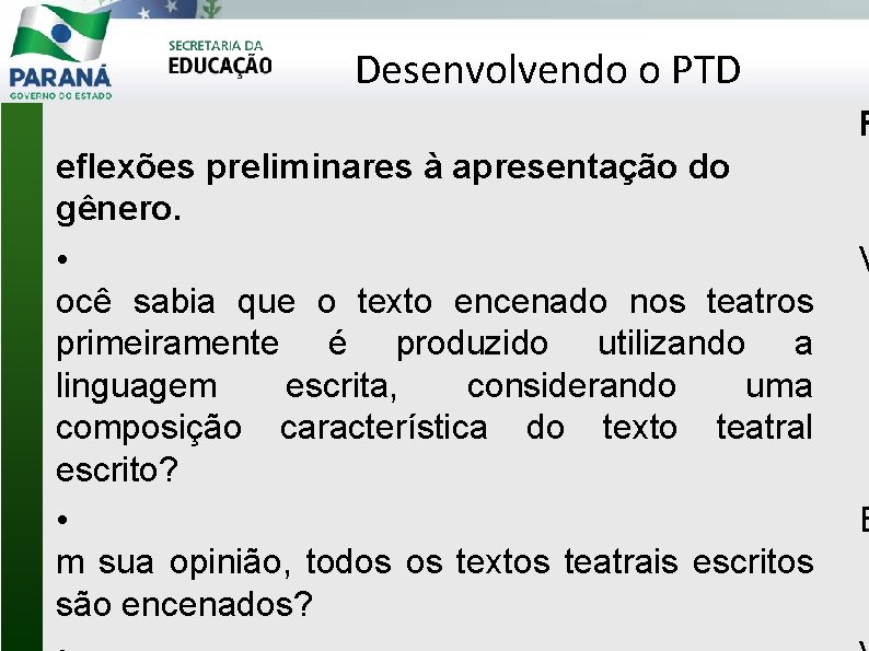 Desenvolvendo o PTD R eflexões preliminares à apresentação do gênero. • ocê sabia que