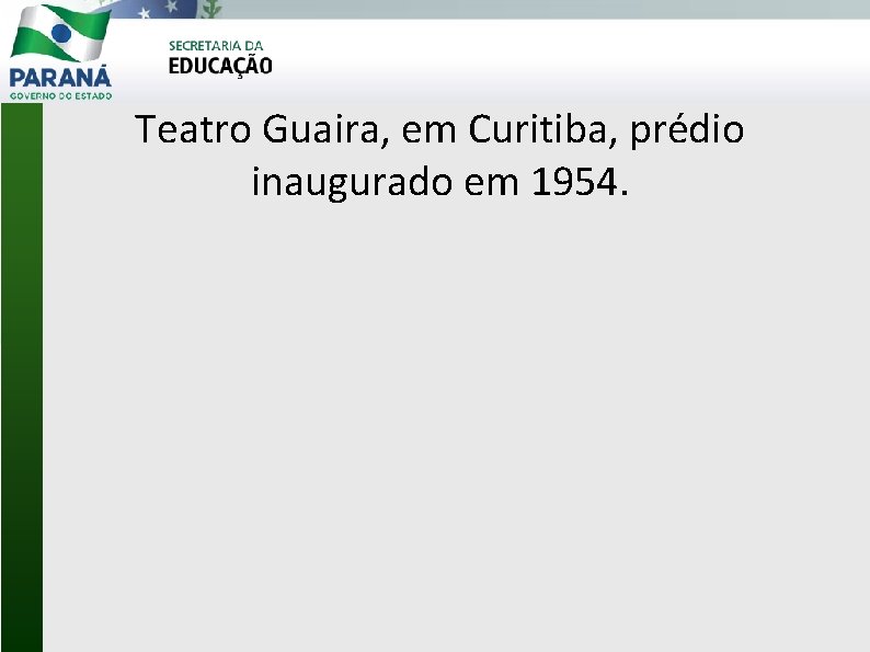 Teatro Guaira, em Curitiba, prédio inaugurado em 1954. 