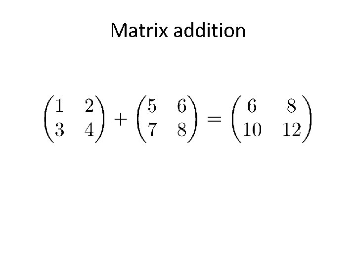 Matrix addition 