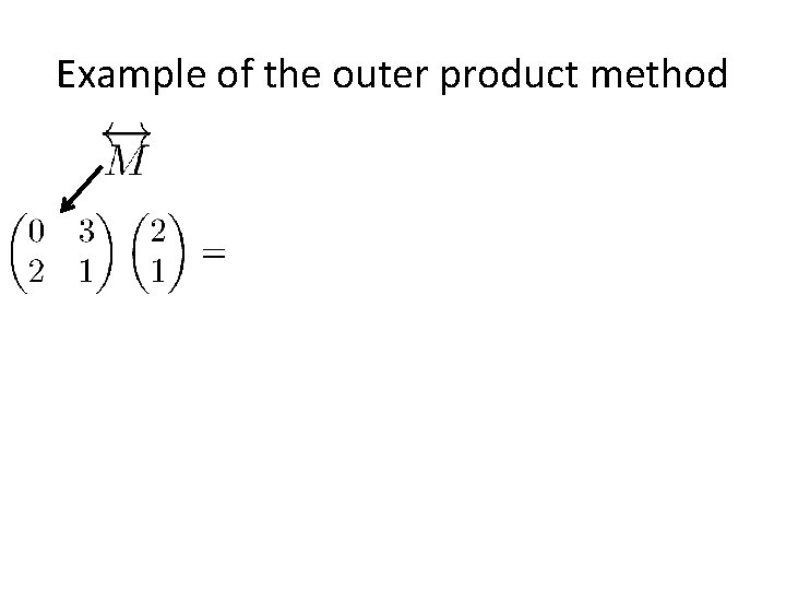 Example of the outer product method 