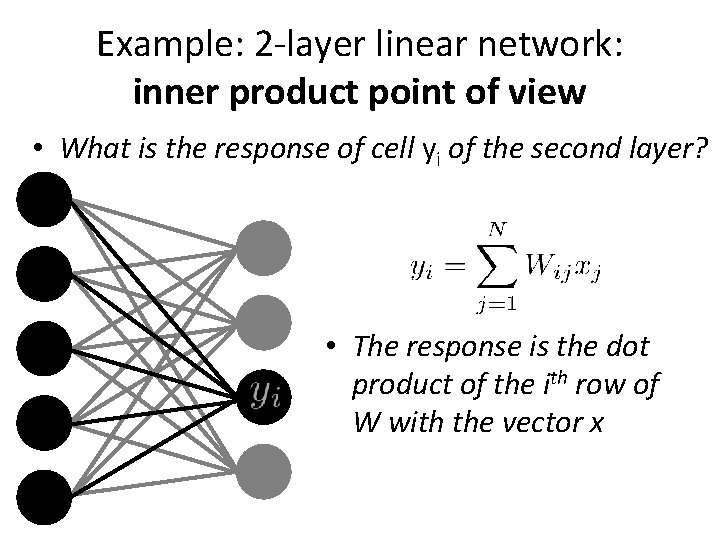 Example: 2 -layer linear network: inner product point of view • What is the