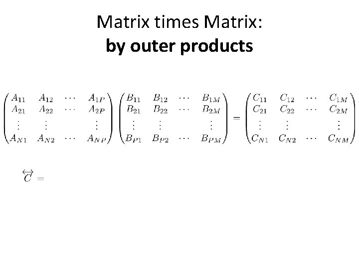 Matrix times Matrix: by outer products 