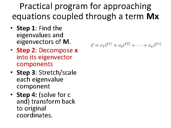 Practical program for approaching equations coupled through a term Mx • Step 1: Find