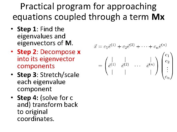 Practical program for approaching equations coupled through a term Mx • Step 1: Find