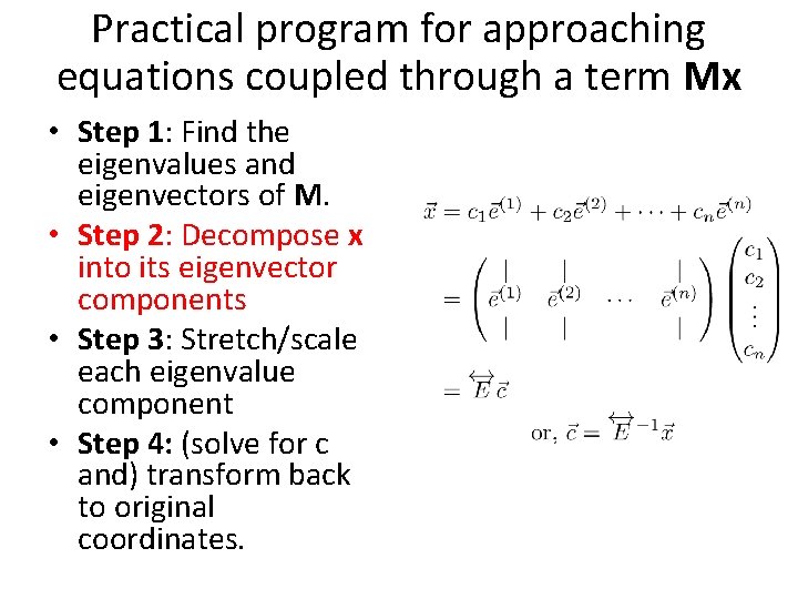 Practical program for approaching equations coupled through a term Mx • Step 1: Find