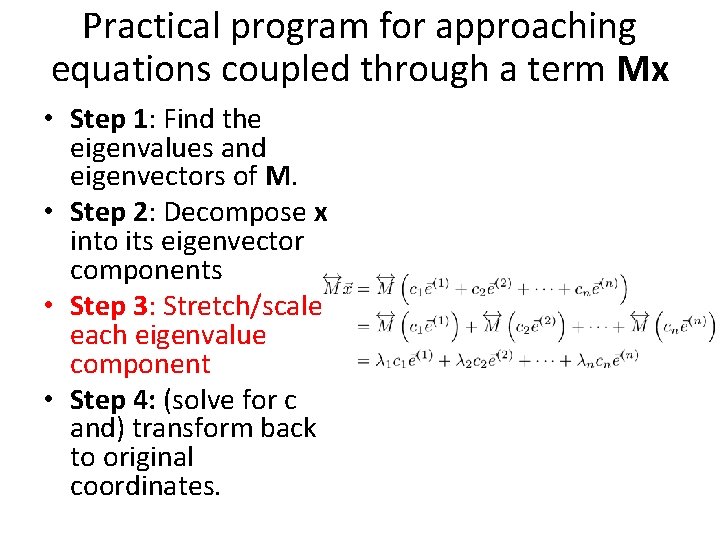 Practical program for approaching equations coupled through a term Mx • Step 1: Find