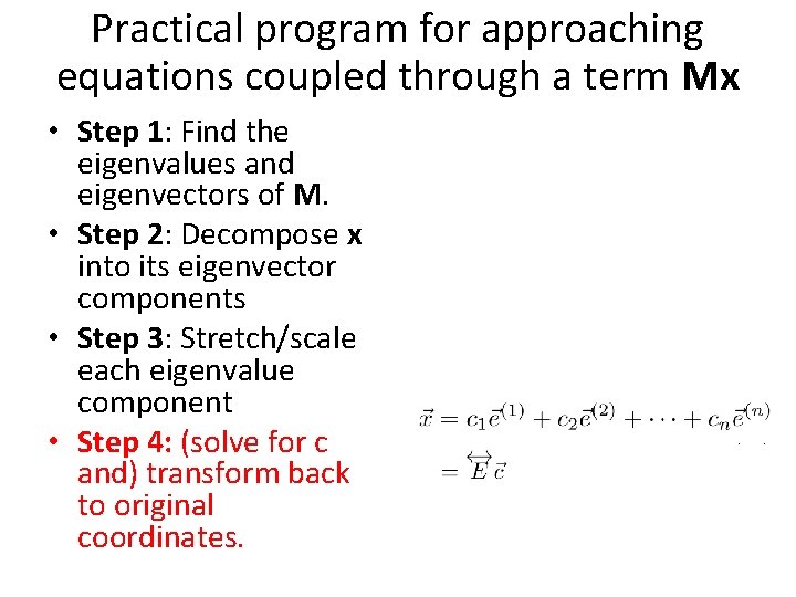 Practical program for approaching equations coupled through a term Mx • Step 1: Find