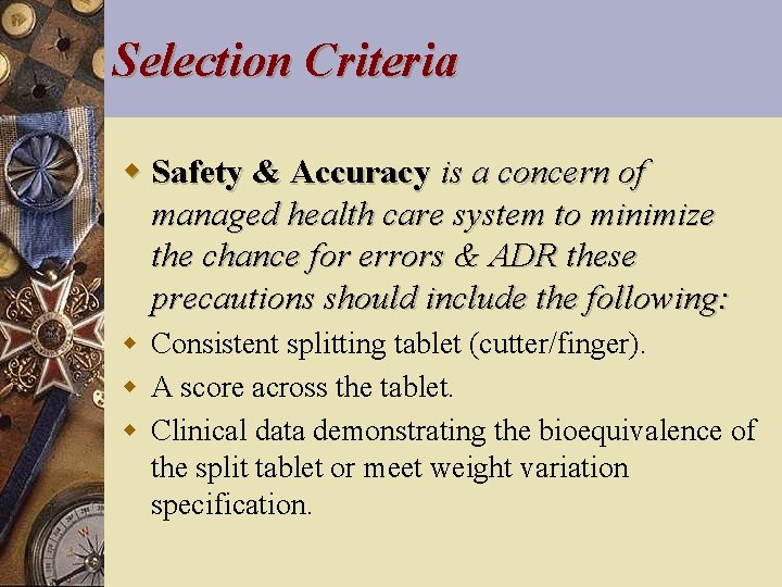 Selection Criteria w Safety & Accuracy is a concern of managed health care system