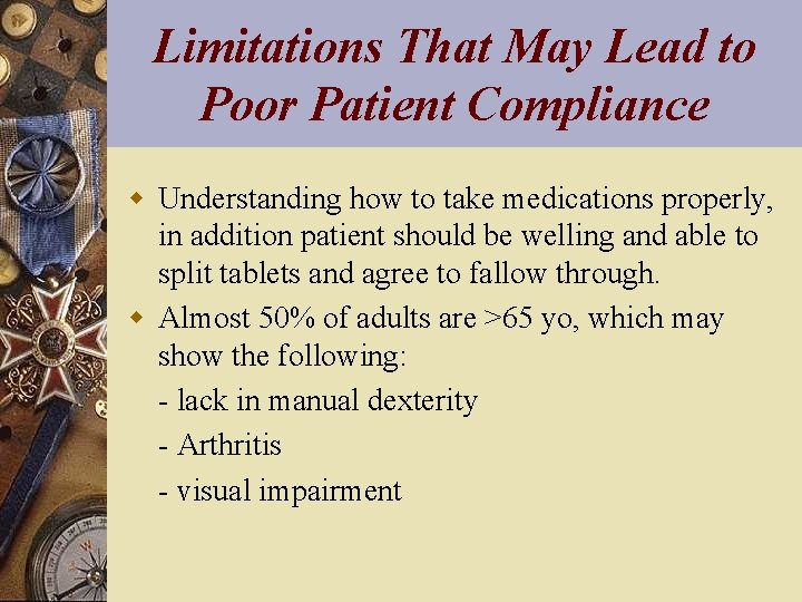 Limitations That May Lead to Poor Patient Compliance w Understanding how to take medications