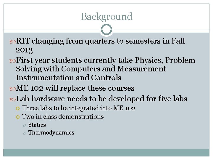 Background RIT changing from quarters to semesters in Fall 2013 First year students currently