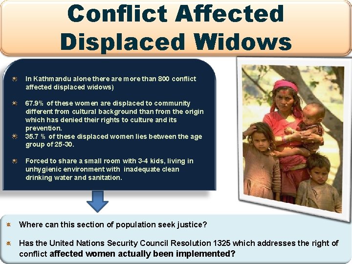 Conflict Affected Displaced Widows In Kathmandu alone there are more than 800 conflict affected