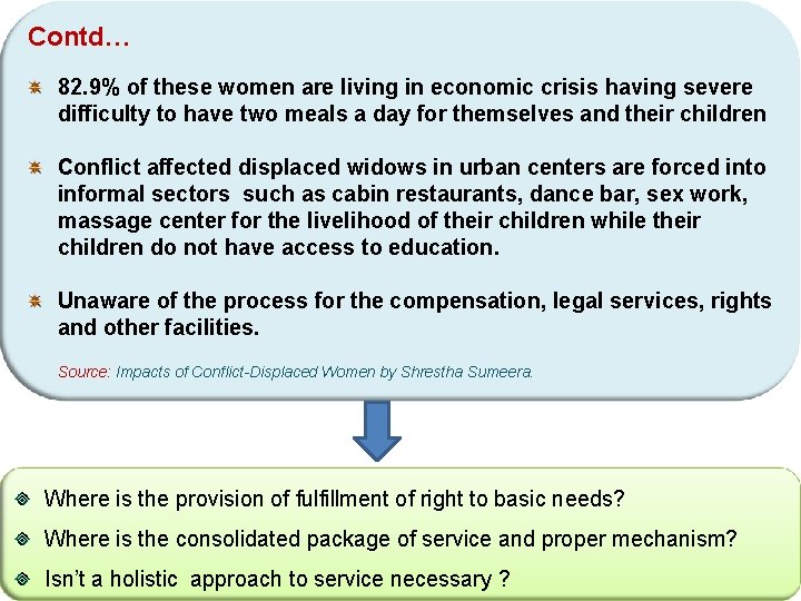 Contd… 82. 9% of these women are living in economic crisis having severe difficulty