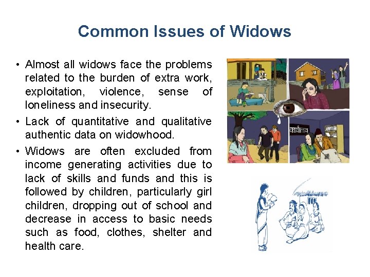 Common Issues of Widows • Almost all widows face the problems related to the
