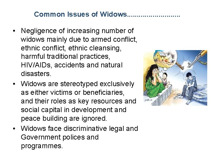 Common Issues of Widows. . . . • Negligence of increasing number of widows