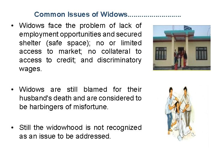 Common Issues of Widows. . . . • Widows face the problem of lack