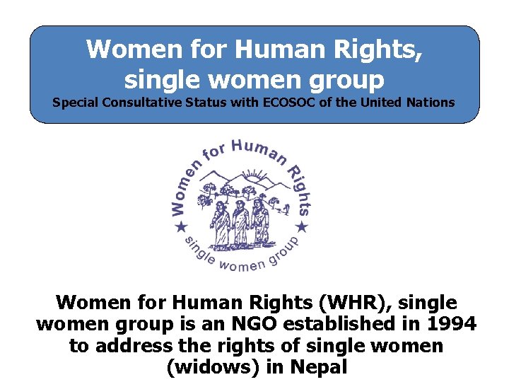 Women for Human Rights, single women group Special Consultative Status with ECOSOC of the