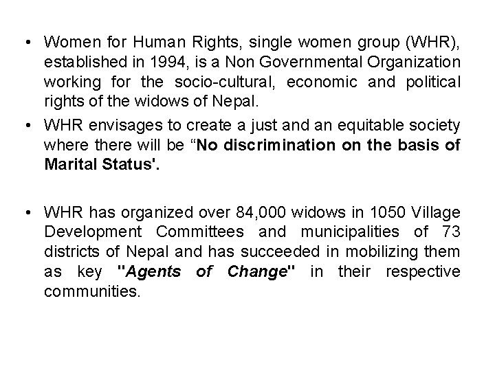  • Women for Human Rights, single women group (WHR), established in 1994, is