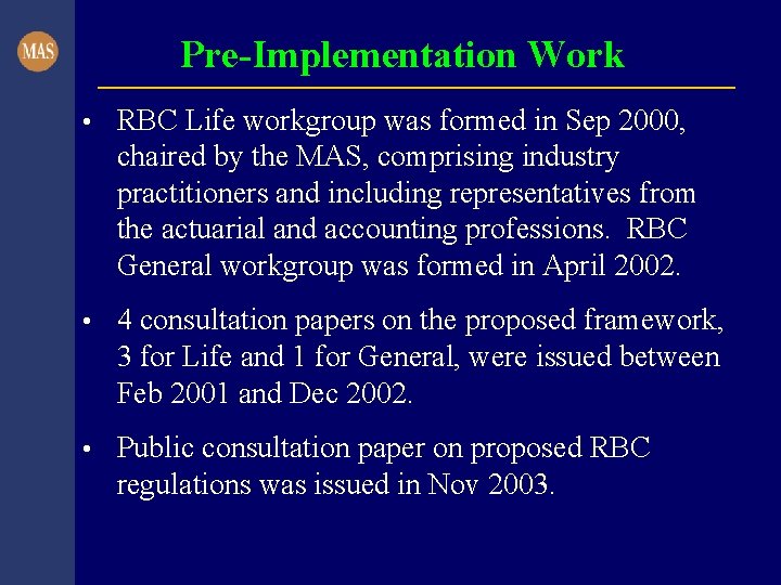 Pre-Implementation Work • RBC Life workgroup was formed in Sep 2000, chaired by the