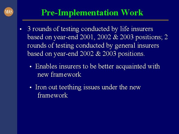 Pre-Implementation Work • 3 rounds of testing conducted by life insurers based on year-end