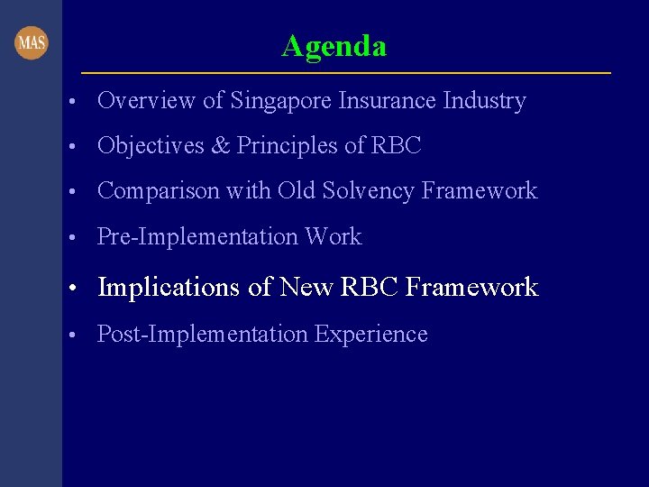 Agenda • Overview of Singapore Insurance Industry • Objectives & Principles of RBC •