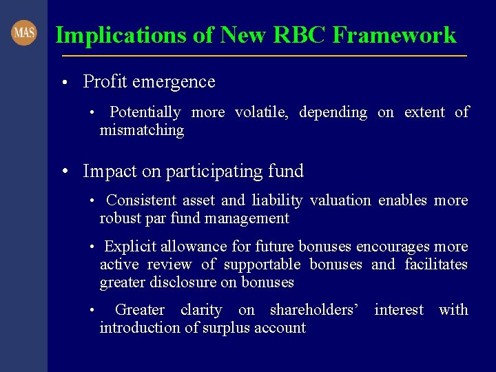 Implications of New RBC Framework • Profit emergence • Potentially more volatile, depending on