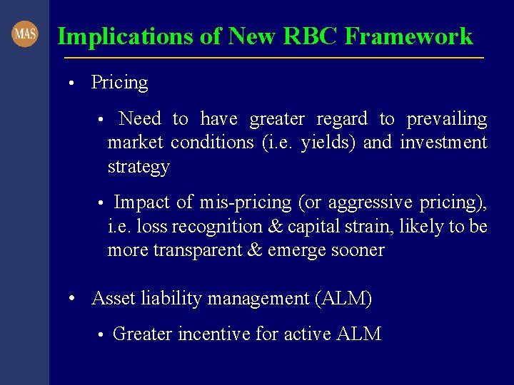 Implications of New RBC Framework • Pricing • Need to have greater regard to